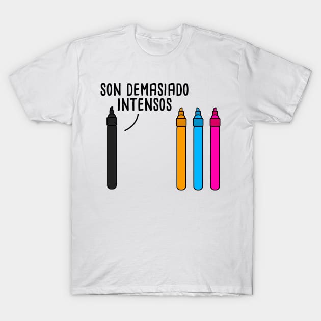 Son Demasiado Intensos - Spanish Puns Collection T-Shirt by Soncamrisas